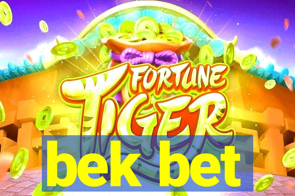 bek bet